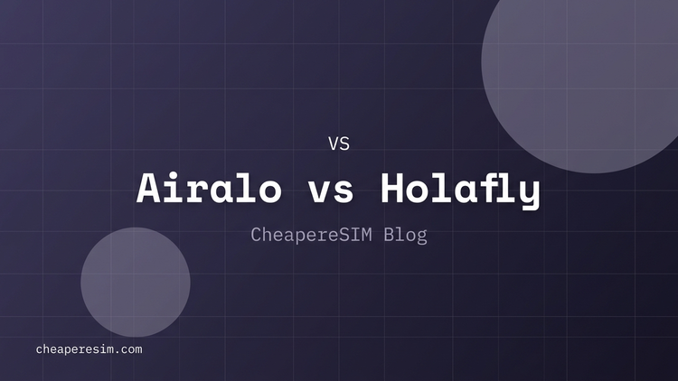 Airalo vs Holafly 2026: Which eSIM Provider is Cheaper?