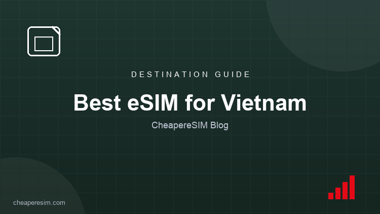 Mejor eSIM para Vietnam 2026: planes, cobertura y precios
